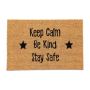 Doormat "Keep calm, Be kind, Stay safe" 60x40 cm., light brown/black