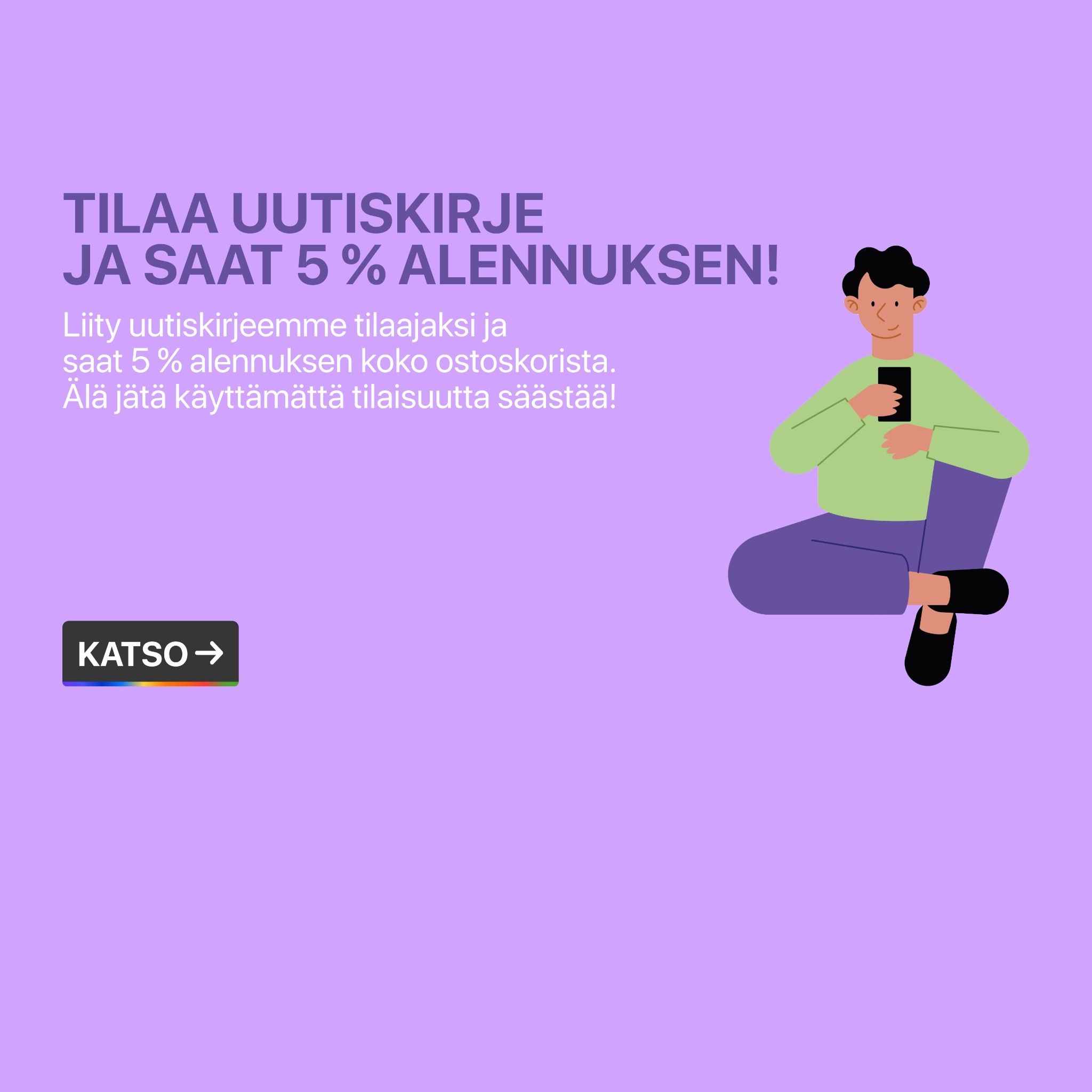 Tilaa uutiskirje ja saat 5 prosentin alennuksen